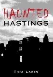 Cover: 9780752438276 | Haunted Hastings | Tina Lakin | Taschenbuch | Kartoniert / Broschiert