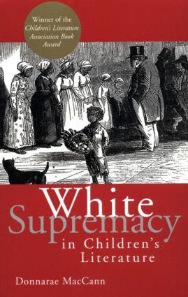 Cover: 9780415928908 | White Supremacy in Children's Literature | Donnarae Maccann | Buch