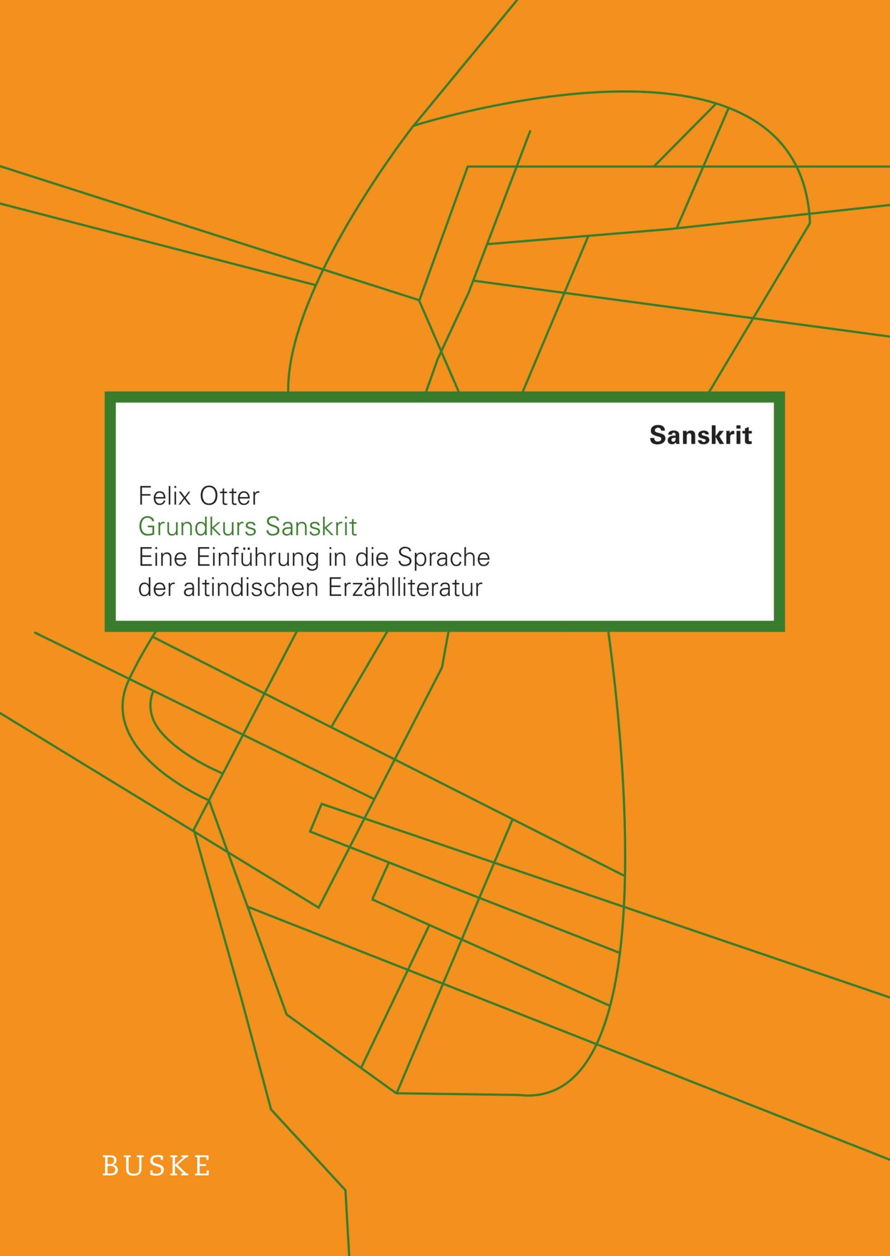 Cover: 9783967694475 | Grundkurs Sanskrit | Felix Otter | Taschenbuch | 405 S. | Deutsch