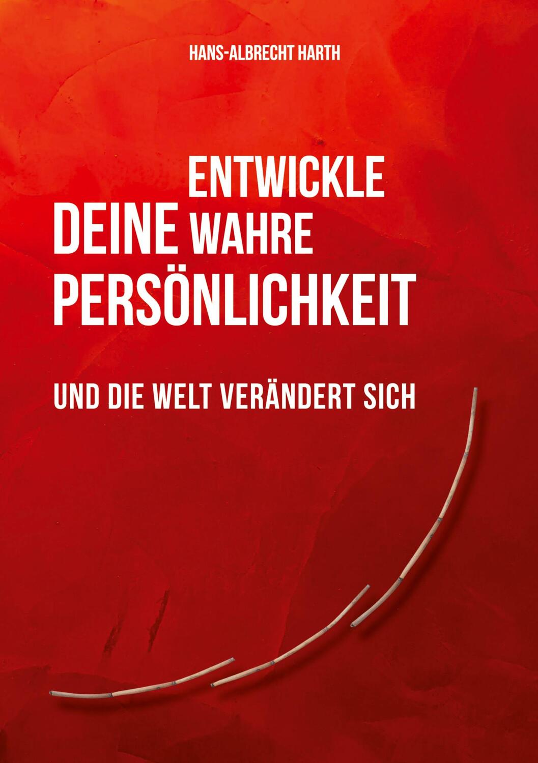 Cover: 9783347452831 | Entwickle deine wahre Persönlichkeit | und die Welt verändert sich