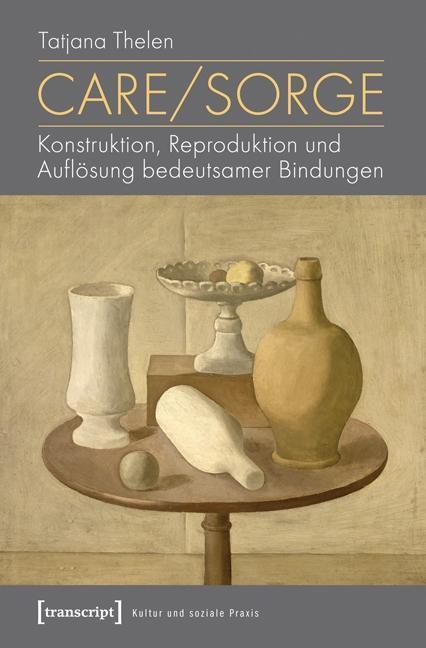 Cover: 9783837625622 | Care/Sorge | Tatjana Thelen | Taschenbuch | 298 S. | Deutsch | 2014