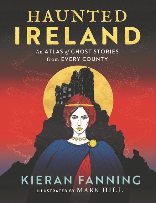 Cover: 9781804580615 | Haunted Ireland | An Atlas of Spooky Tales from Every County | Fanning