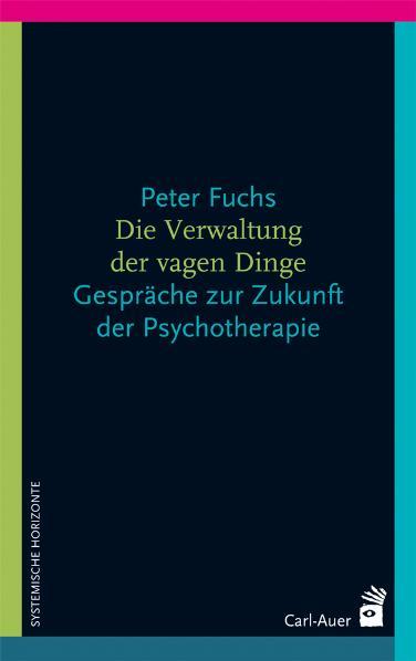 Cover: 9783896707680 | Die Verwaltung der vagen Dinge | Peter Fuchs | Taschenbuch | 107 S.