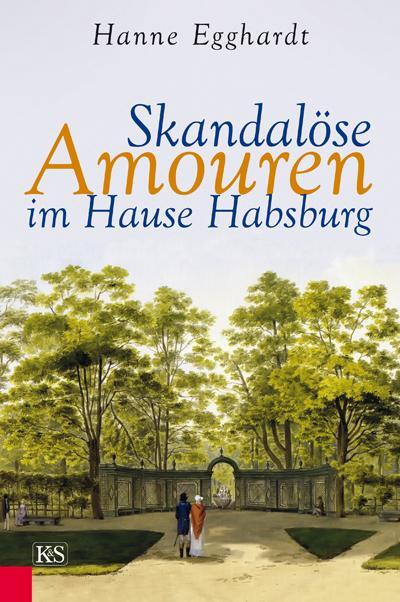 Cover: 9783218008600 | Skandalöse Amouren im Hause Habsburg | Hanne Egghardt | Buch | 224 S.