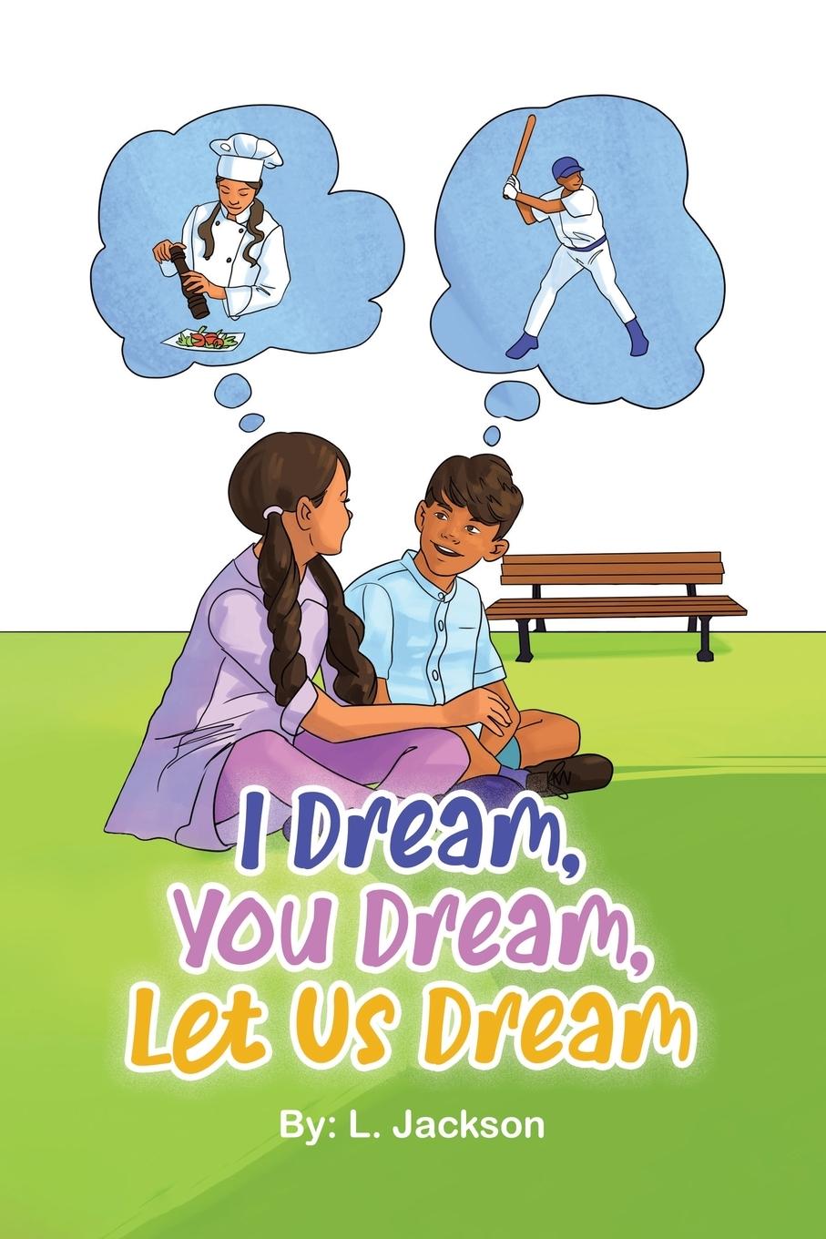 Cover: 9780228851424 | I Dream, You Dream, Let Us Dream! | L. Jackson | Taschenbuch | 2022