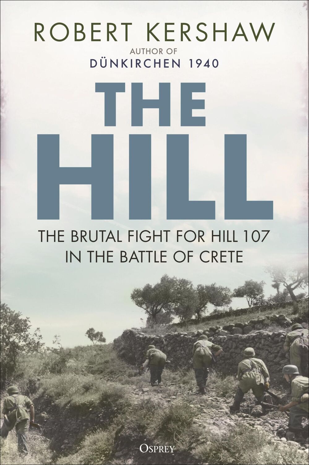 Autor: 9781472864550 | The Hill | The brutal fight for Hill 107 in the Battle of Crete | Buch