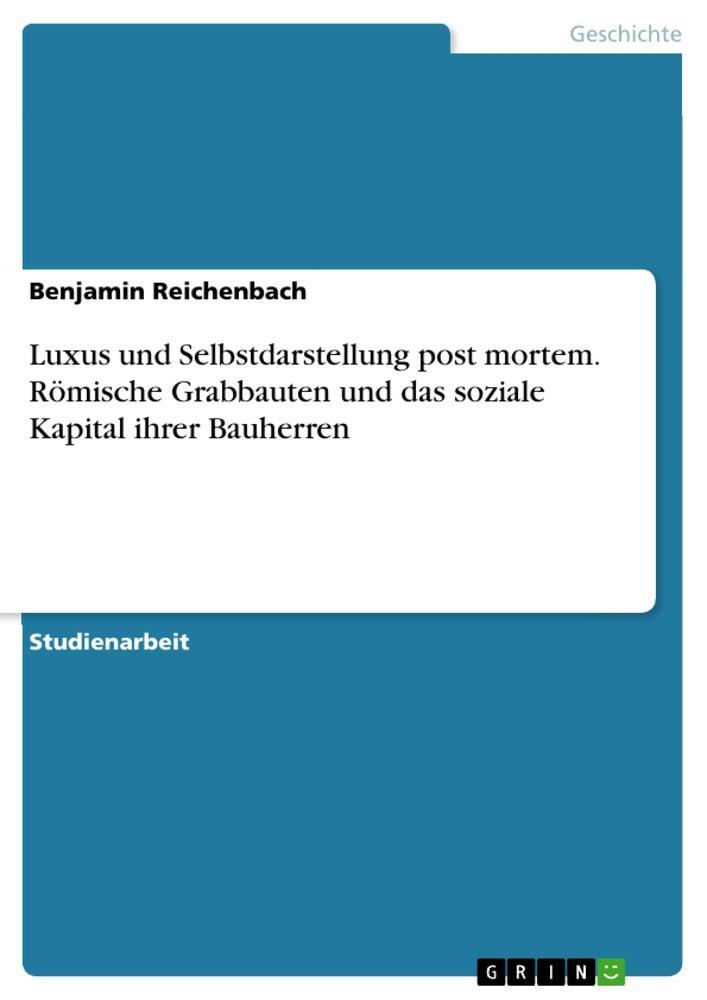 Cover: 9783346162281 | Luxus und Selbstdarstellung post mortem. Römische Grabbauten und...