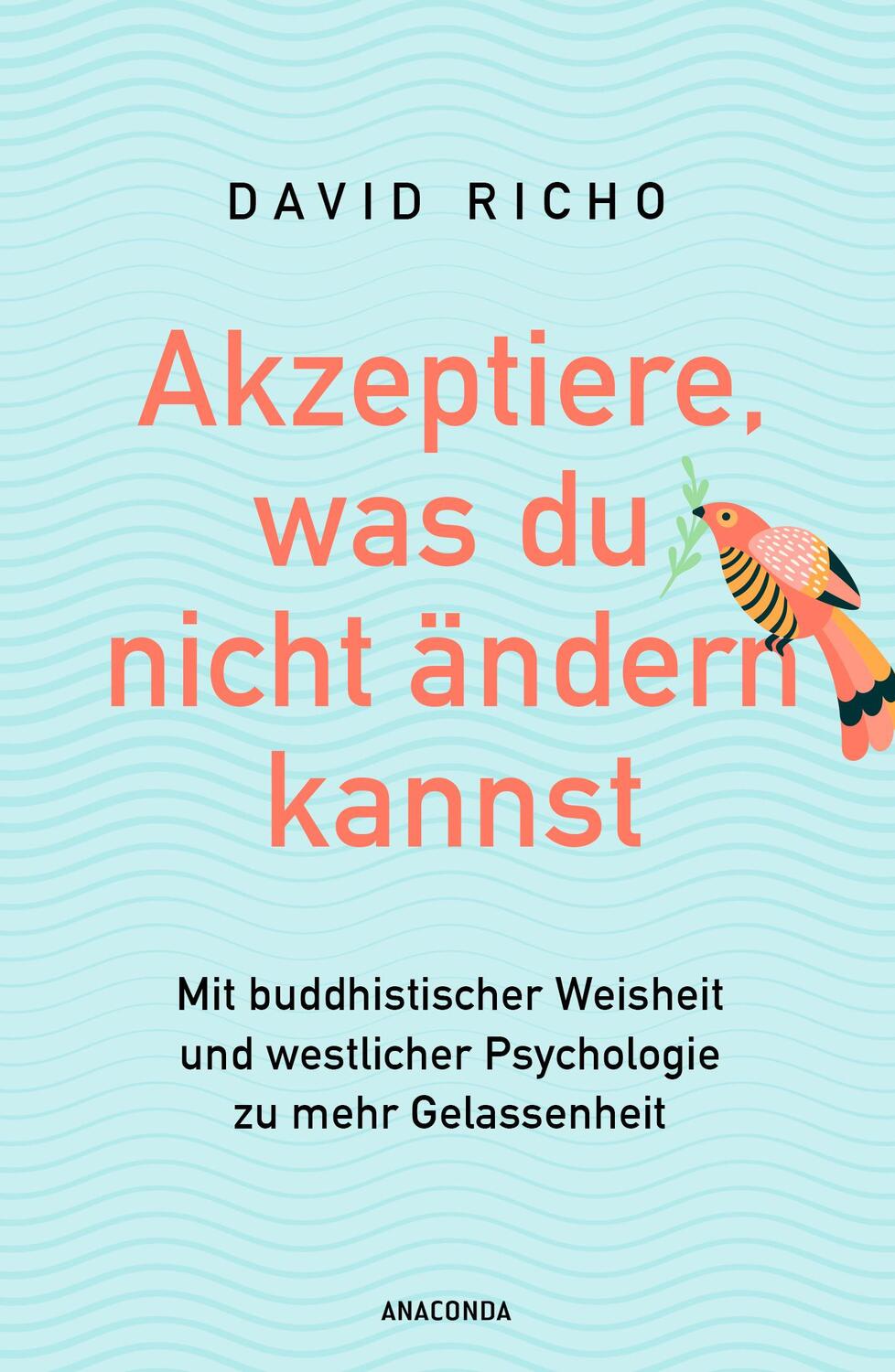 Cover: 9783730614525 | Akzeptiere, was du nicht ändern kannst. Mit buddhistischer Weisheit...