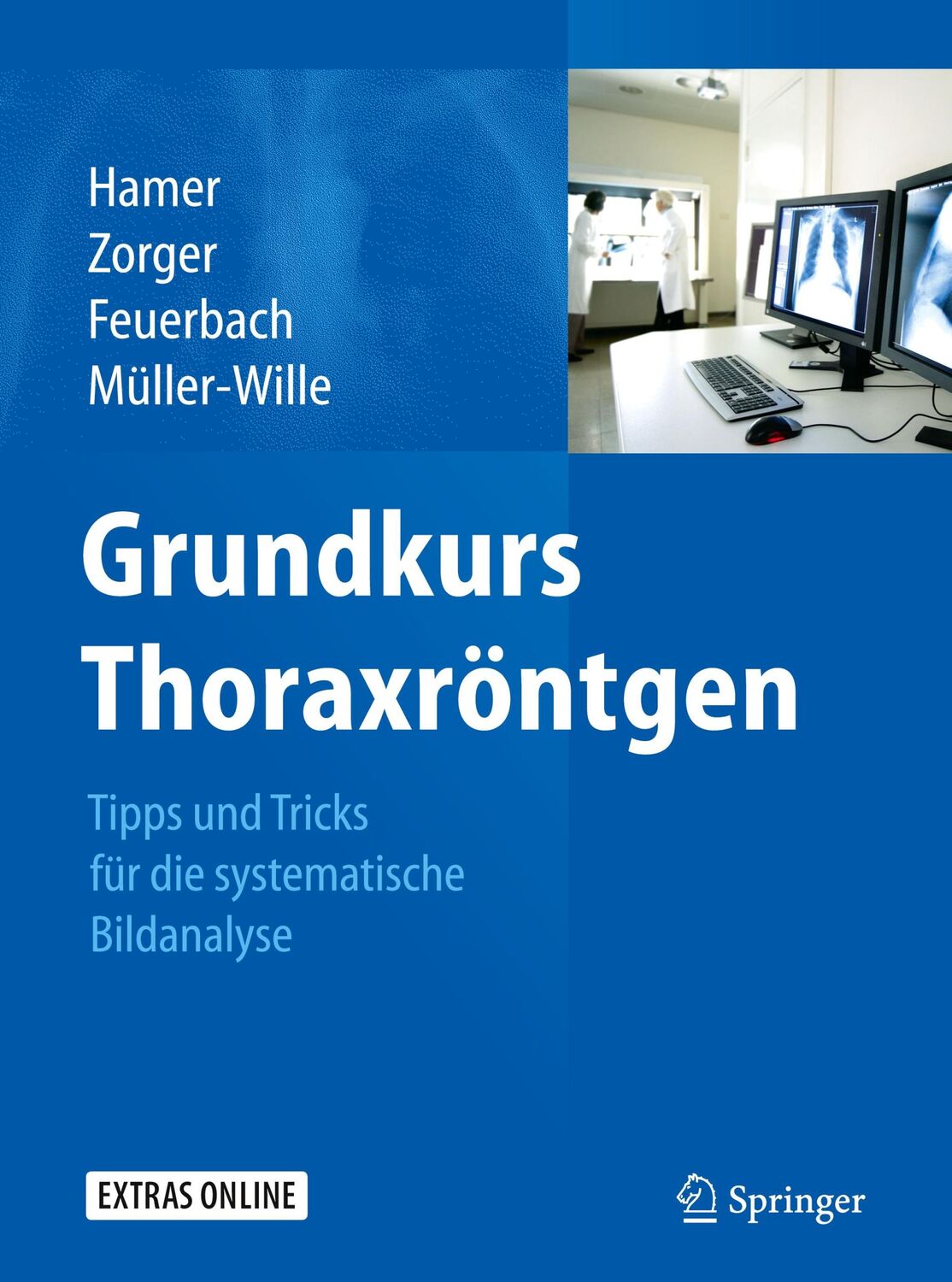 Cover: 9783642177903 | Grundkurs Thoraxröntgen | Okka Hamer (u. a.) | Buch | XI | Deutsch