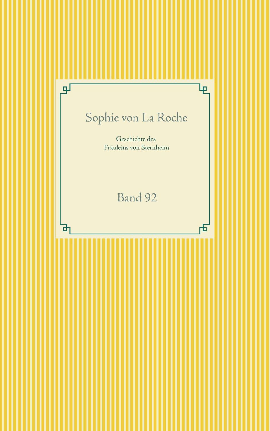 Cover: 9783750497207 | Geschichte des Fräuleins von Sternheim | Band 92 | Sophie Von La Roche