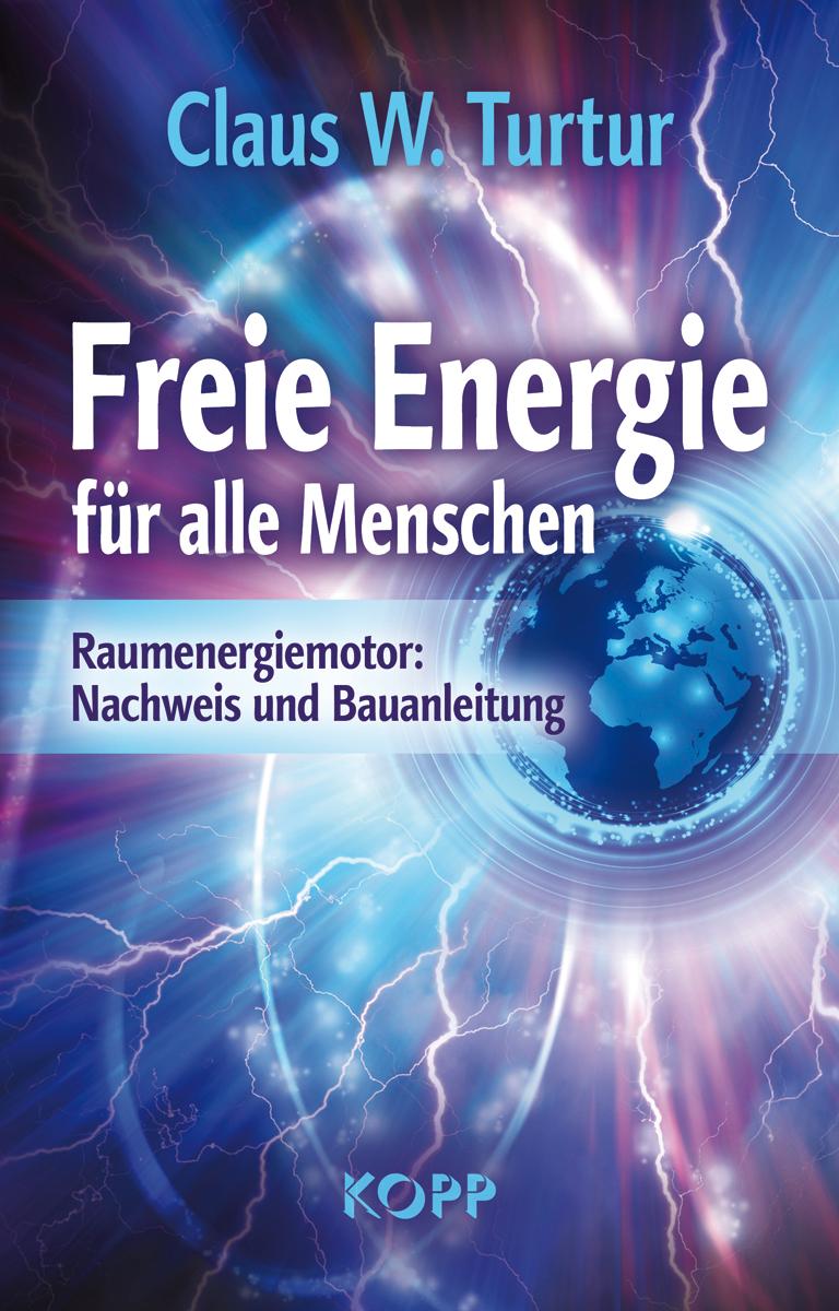 Cover: 9783864451164 | Freie Energie für alle Menschen | Claus W. Turtur | Buch | 176 S.