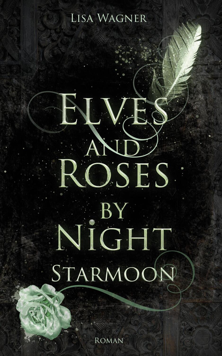 Cover: 9783755440307 | Elves and Roses by Night: Starmoon | Lisa Wagner | Taschenbuch | 2023