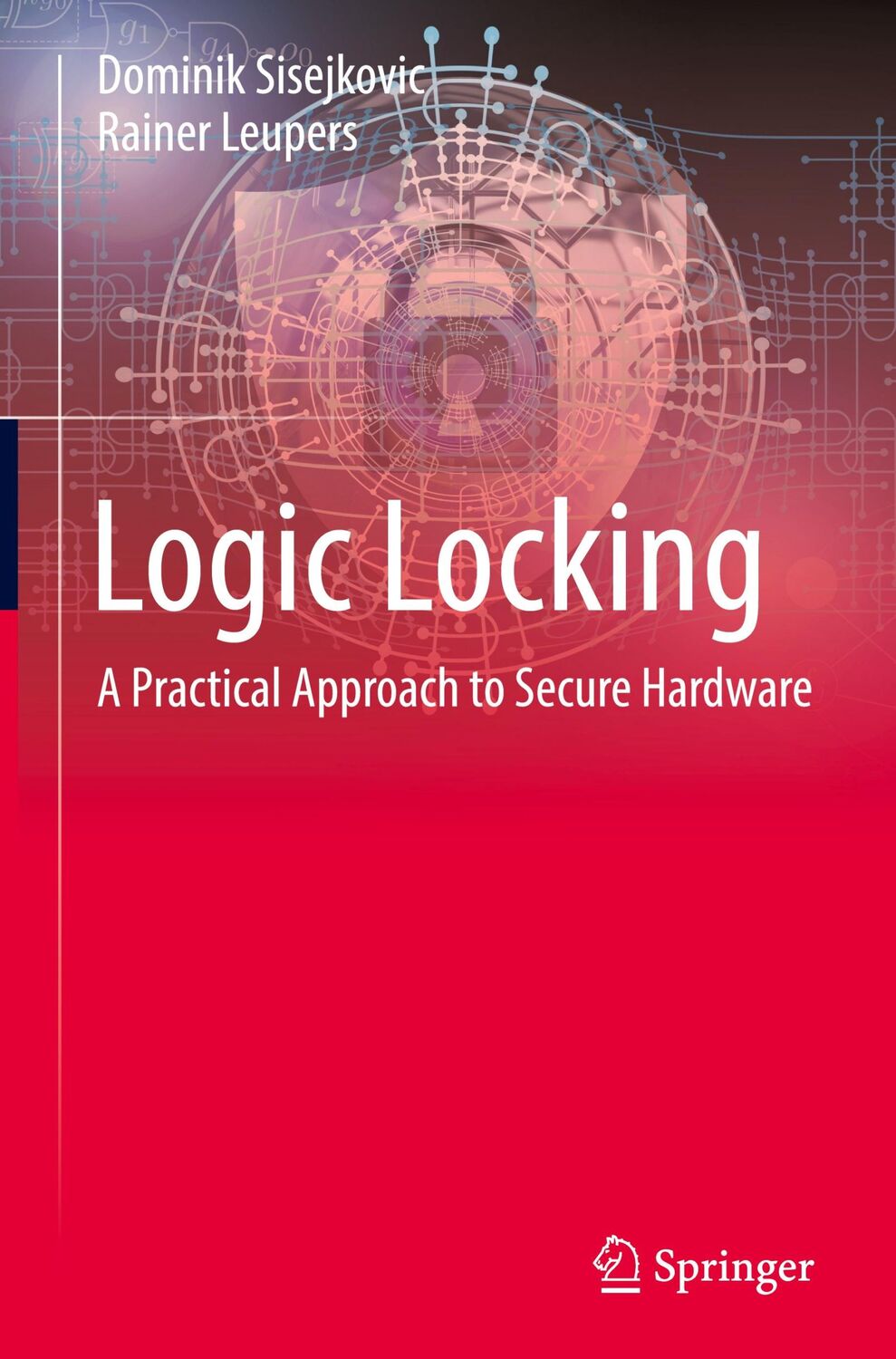 Cover: 9783031191220 | Logic Locking | A Practical Approach to Secure Hardware | Buch | xvii