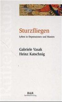 Cover: 9783907625040 | Sturzfliegen | Leben in Depressionen und Manien | Vasak | Taschenbuch