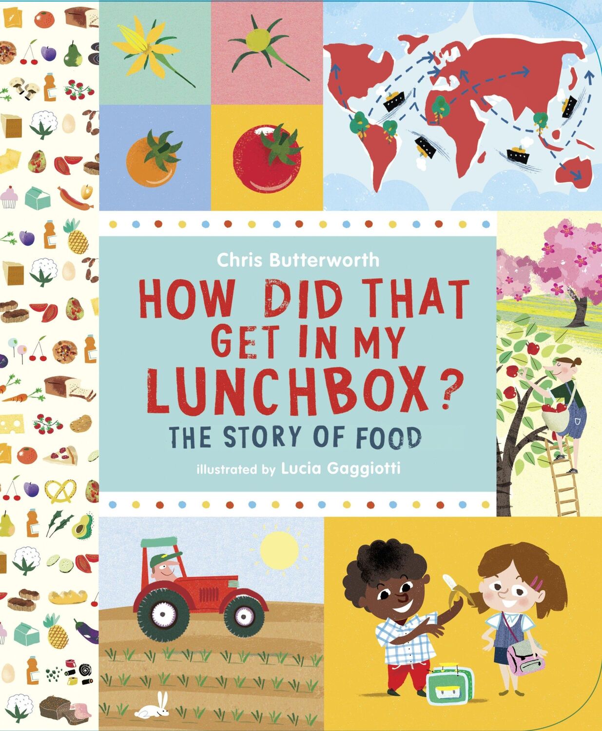 Cover: 9780763650056 | How Did That Get in My Lunchbox? | The Story of Food | Butterworth