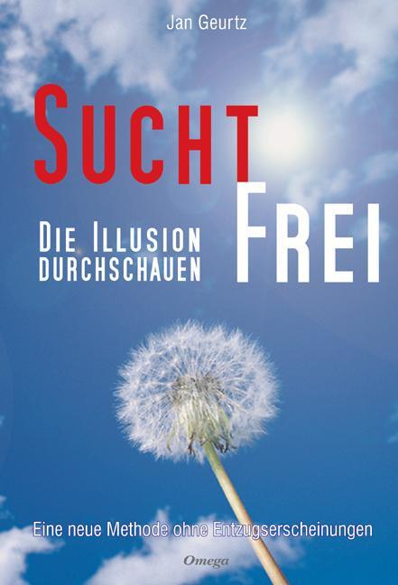 Cover: 9783930243419 | Suchtfrei - Die Illusion durchschauen | Jan Geurtz | Buch | 252 S.