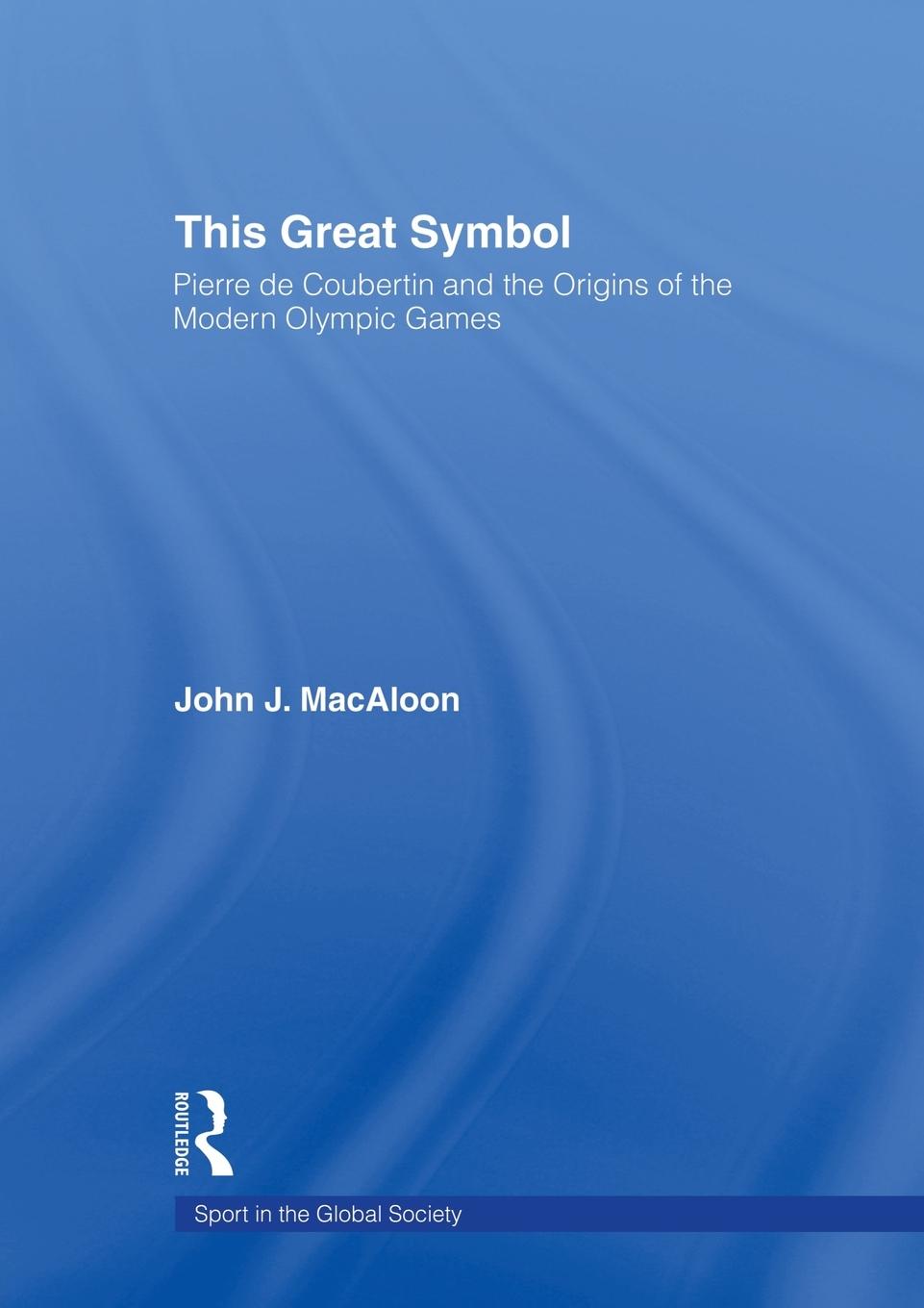 Cover: 9780415494946 | This Great Symbol | John J. Macaloon | Taschenbuch | Englisch | 2009