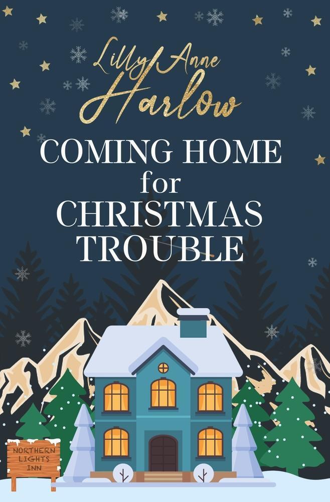 Cover: 9783759247056 | Coming Home For Christmas Trouble | Lilly Anne Harlow | Taschenbuch