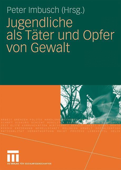 Cover: 9783531170565 | Jugendliche als Täter und Opfer von Gewalt | Peter Imbusch | Buch