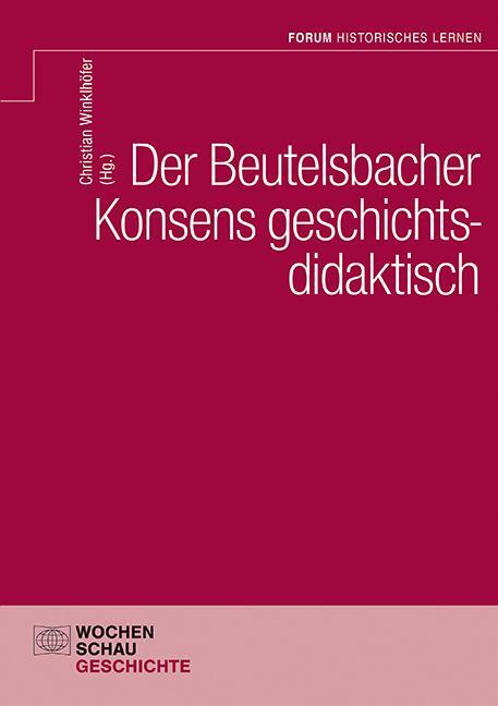 Cover: 9783734416606 | Der Beutelsbacher Konsens geschichtsdidaktisch | Christian Winklhöfer