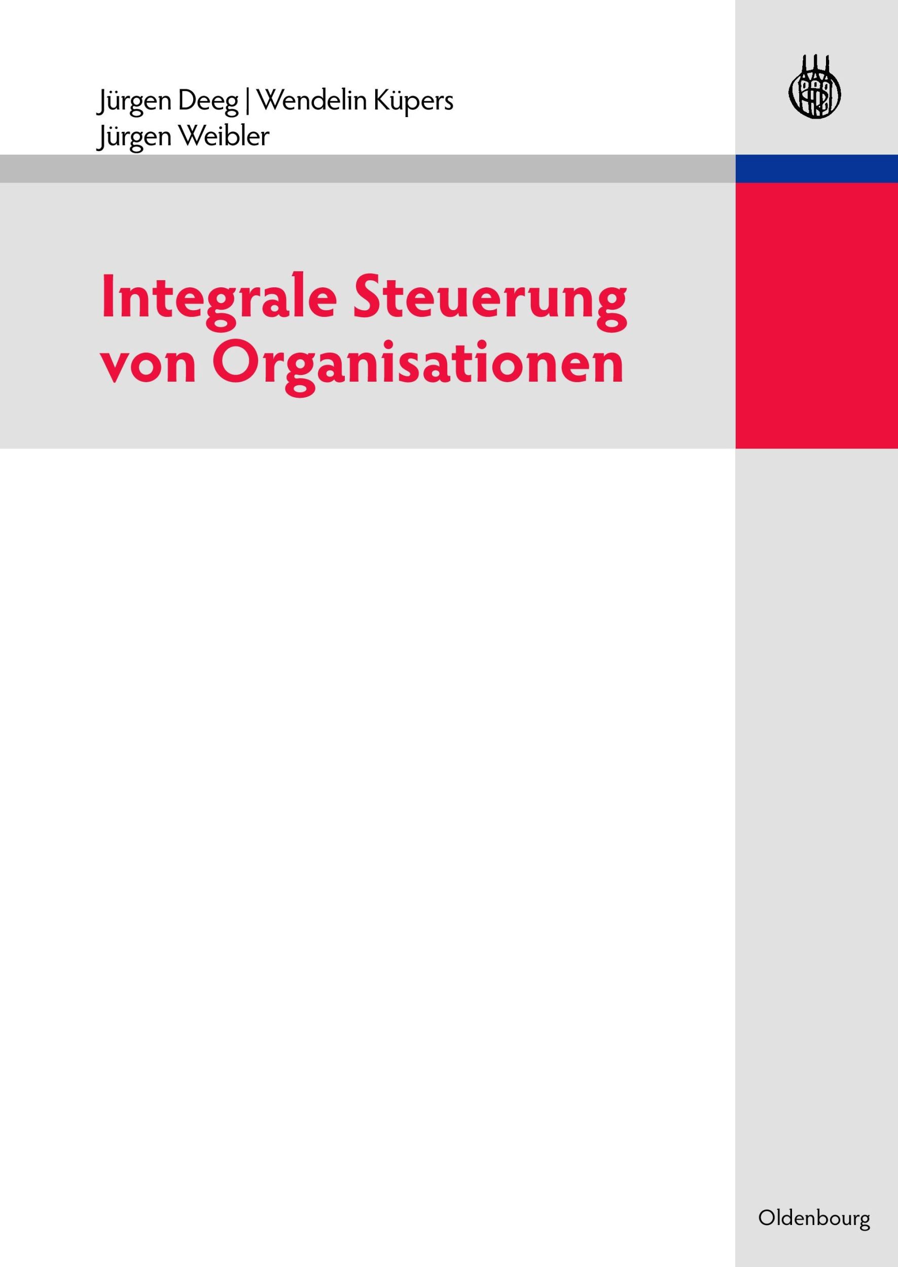 Cover: 9783486587029 | Integrale Steuerung von Organisationen | Jürgen Deeg (u. a.) | Buch