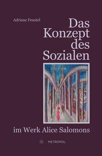 Cover: 9783863310295 | Das Konzept des Sozialen im Werk Alice Salomons | Adriane Feustel