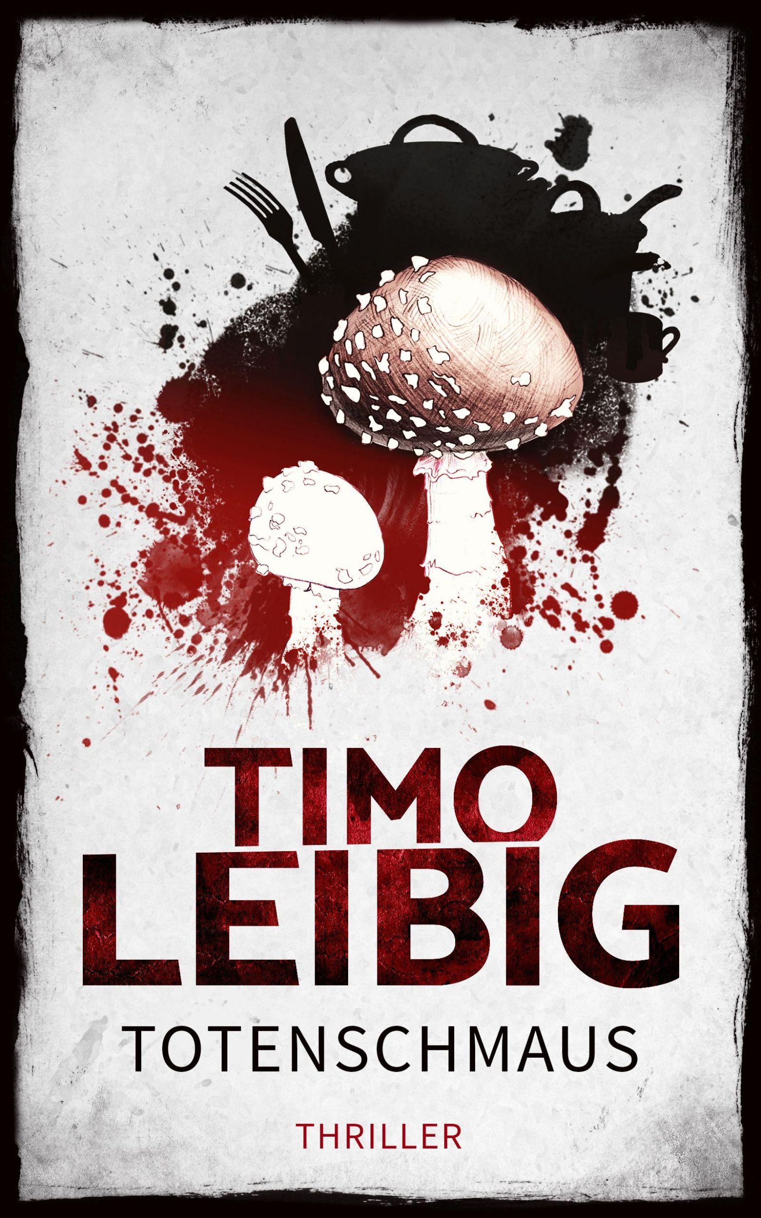 Cover: 9783961116546 | Totenschmaus: Krimi | Timo Leibig | Taschenbuch | 315 S. | Deutsch