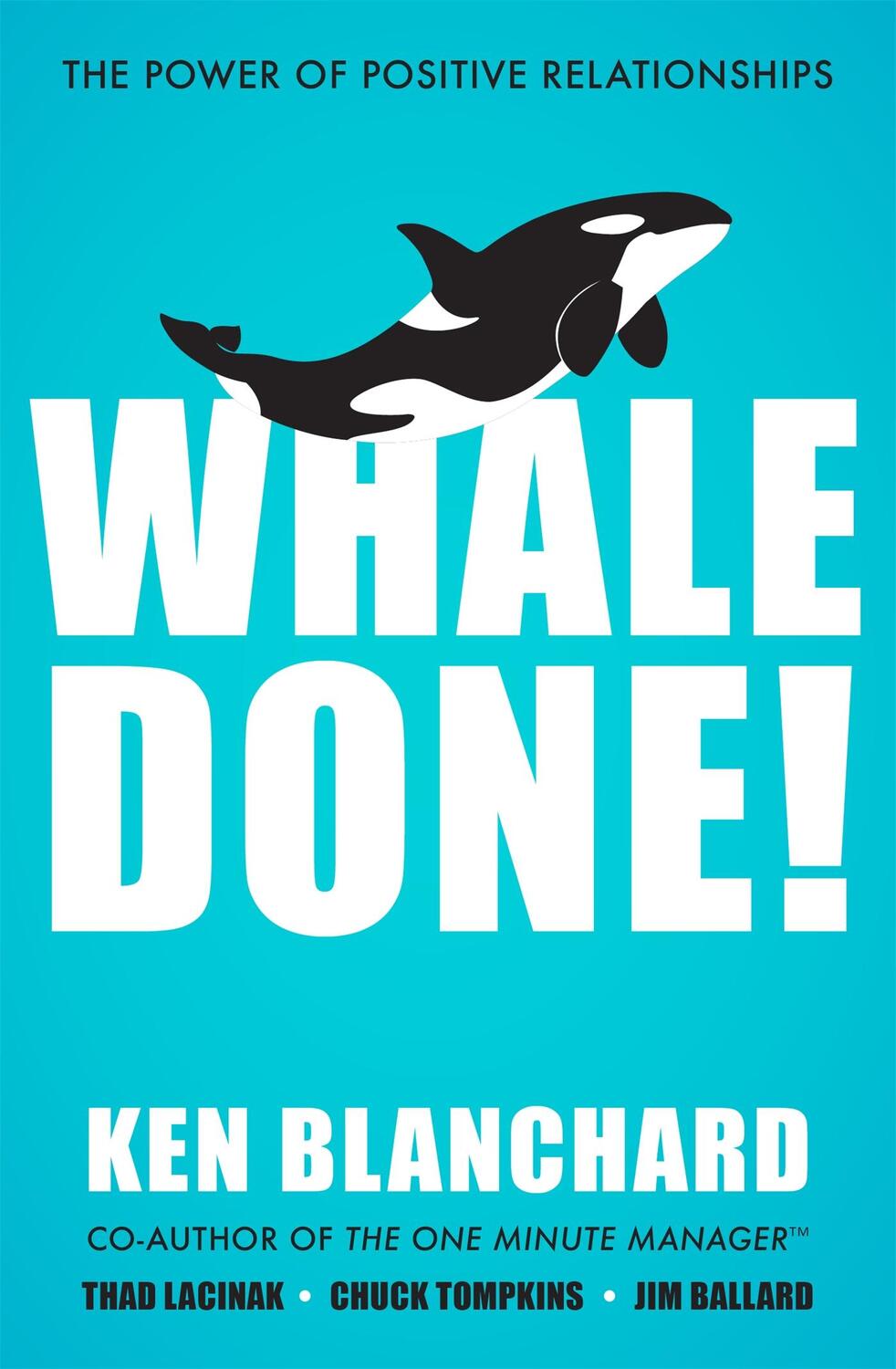 Cover: 9781529309386 | Whale Done! | The Power of Positive Relationships | Ken Blanchard