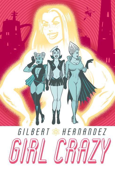 Cover: 9781616558413 | Girl Crazy | Gilbert Hernandez | Buch | Englisch | 2016