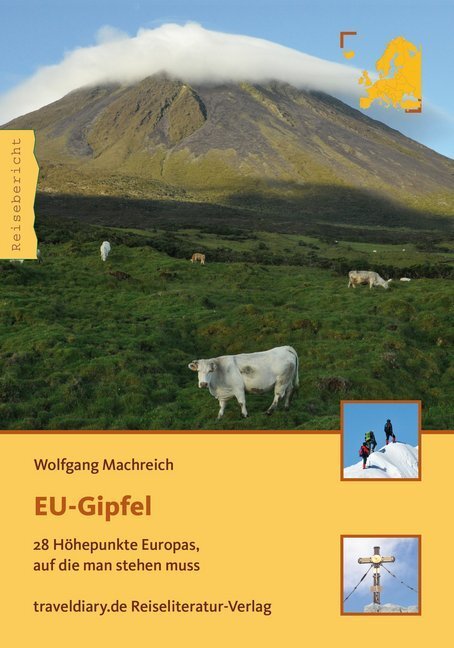 Cover: 9783944365879 | EU-Gipfel | 28 Höhepunkte Europas, auf die man stehen muss | Machreich