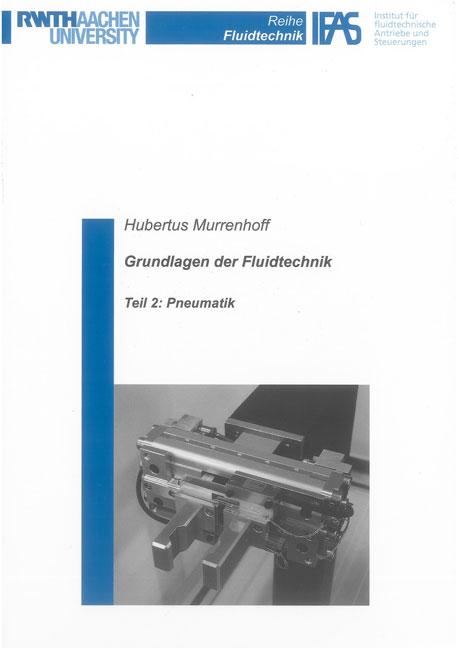 Cover: 9783844024555 | Grundlagen der Fluidtechnik | Teil 2: Pneumatik | Hubertus Murrenhoff