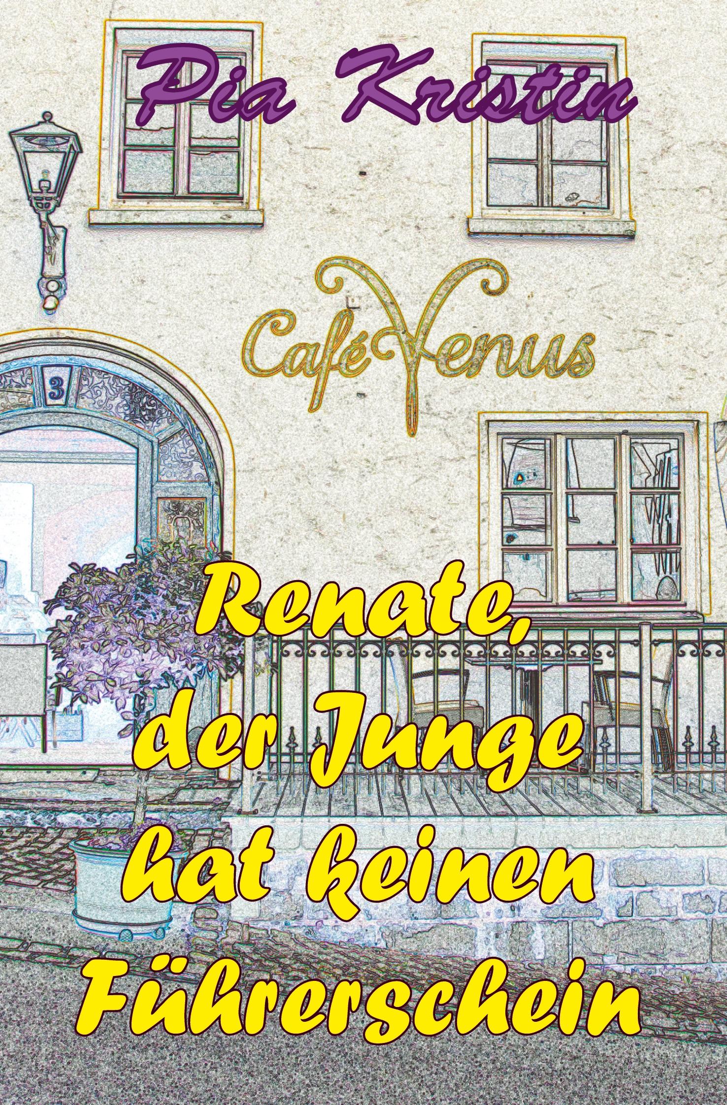 Cover: 9783757918811 | Cafe´ Venus | Renate, der Junge hat keinen Führerschein | Pia Kristin