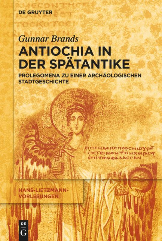 Cover: 9783110443233 | Antiochia in der Spätantike | Gunnar Brands | Taschenbuch | ISSN | XI