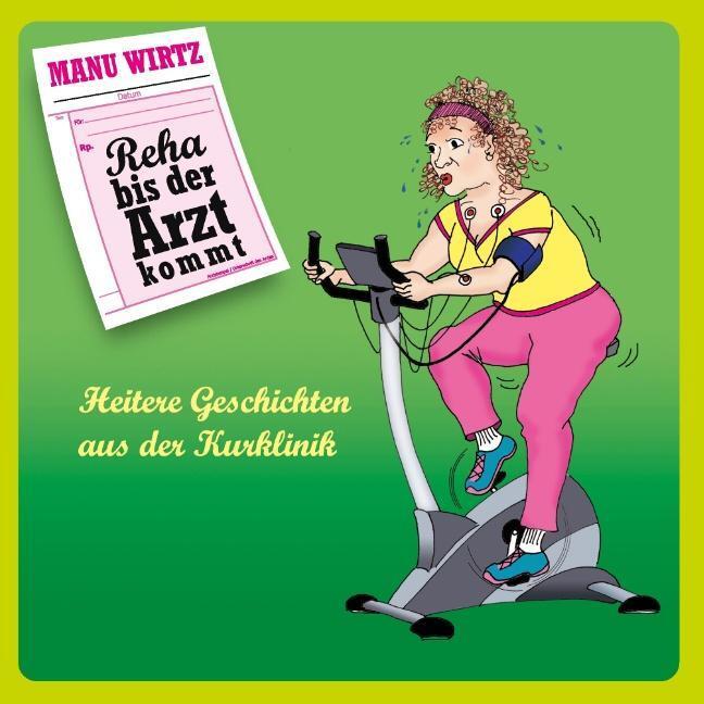 Cover: 9783732292530 | Reha bis der Arzt kommt | Heitere Geschichten aus der Kurklinik | Buch