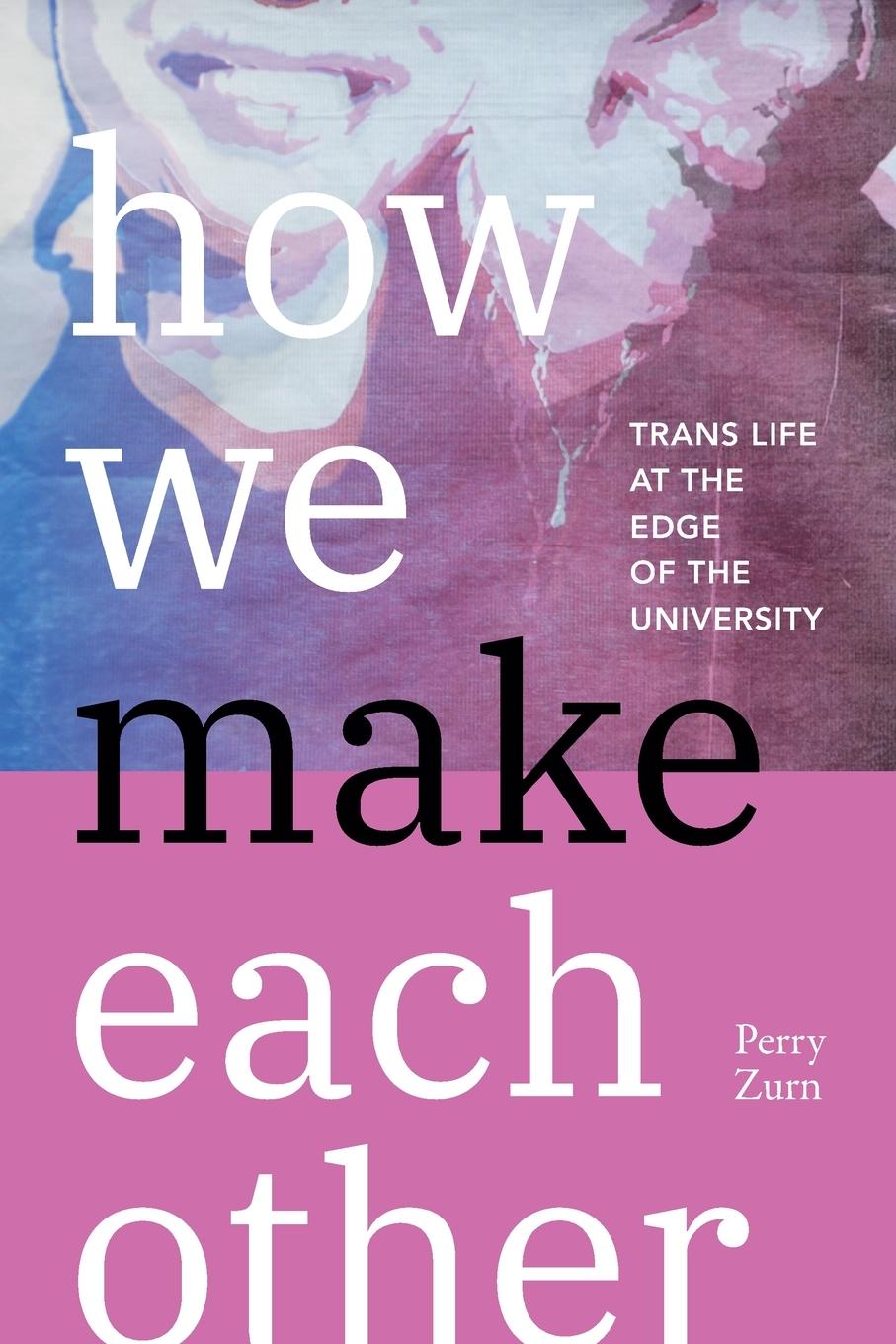 Cover: 9781478031307 | How We Make Each Other | Trans Life at the Edge of the University