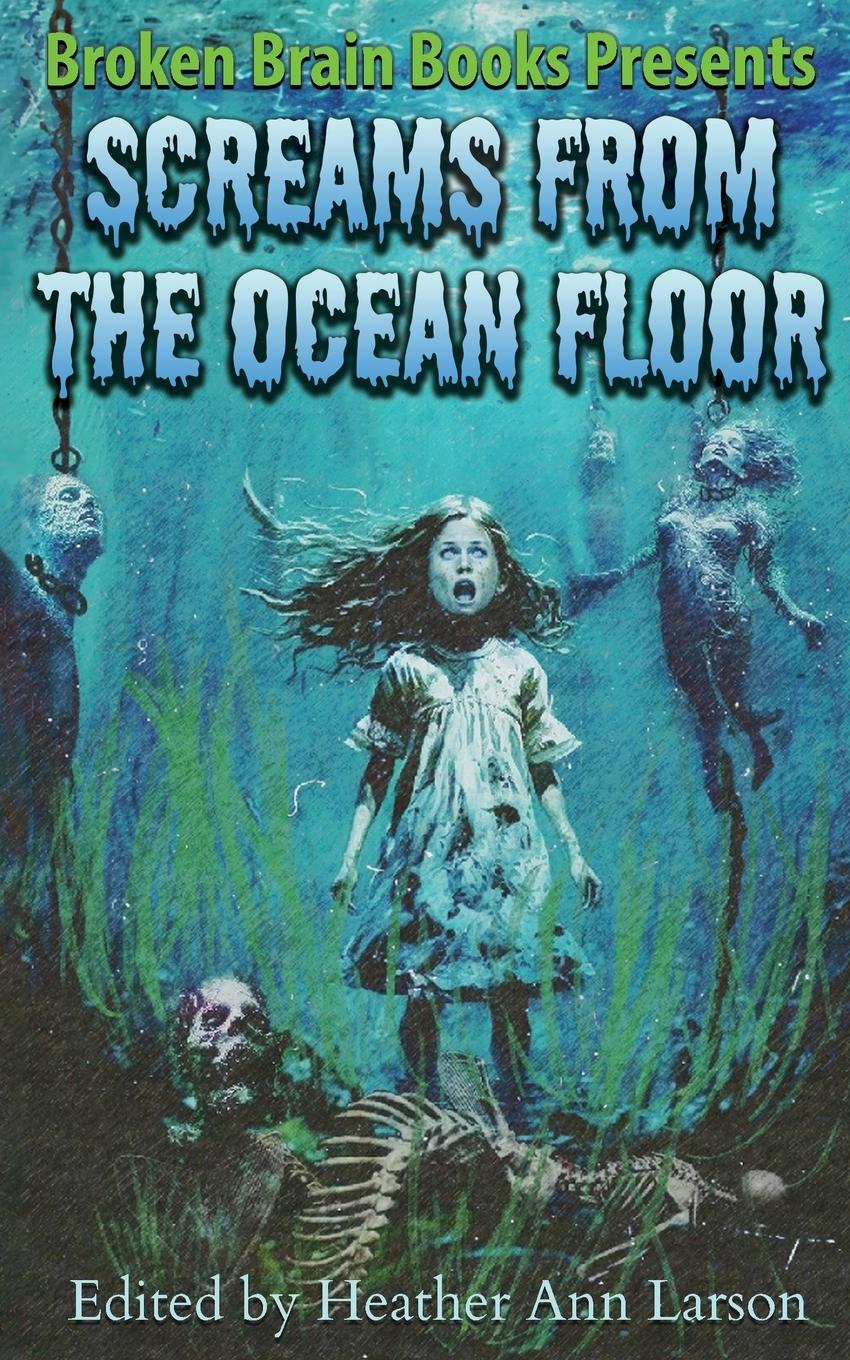 Cover: 9798986675138 | Screams From The Ocean Floor | Broken Brain Books (u. a.) | Buch