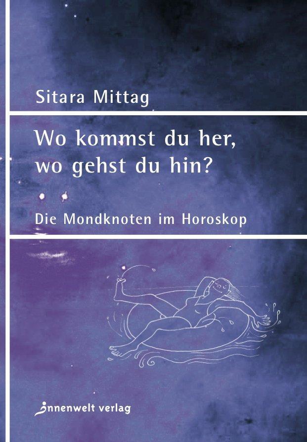 Cover: 9783936360059 | Wo kommst du her, wo gehst du hin | Die Mondknoten im Horoskop | Buch