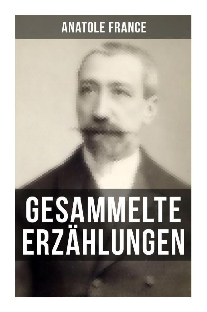 Cover: 9788027252848 | Gesammelte Erzählungen von Anatole France | Anatole France | Buch