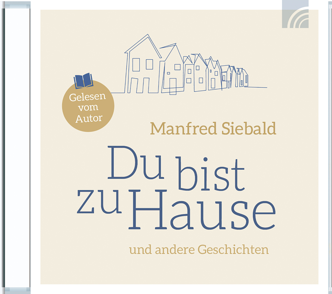 Cover: 9783765587184 | Du bist zu Hause, Audio-CD | Manfred Siebald | Audio-CD | 2:29 Std.