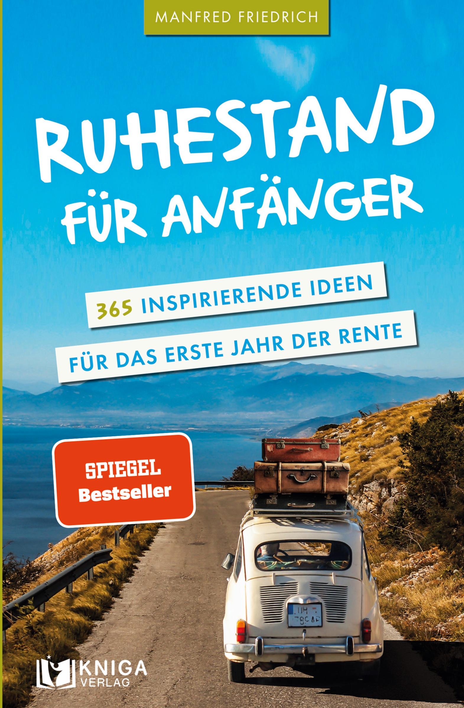 Cover: 9783982365701 | Ruhestand für Anfänger | Manfred Friedrich | Taschenbuch | 155 S.