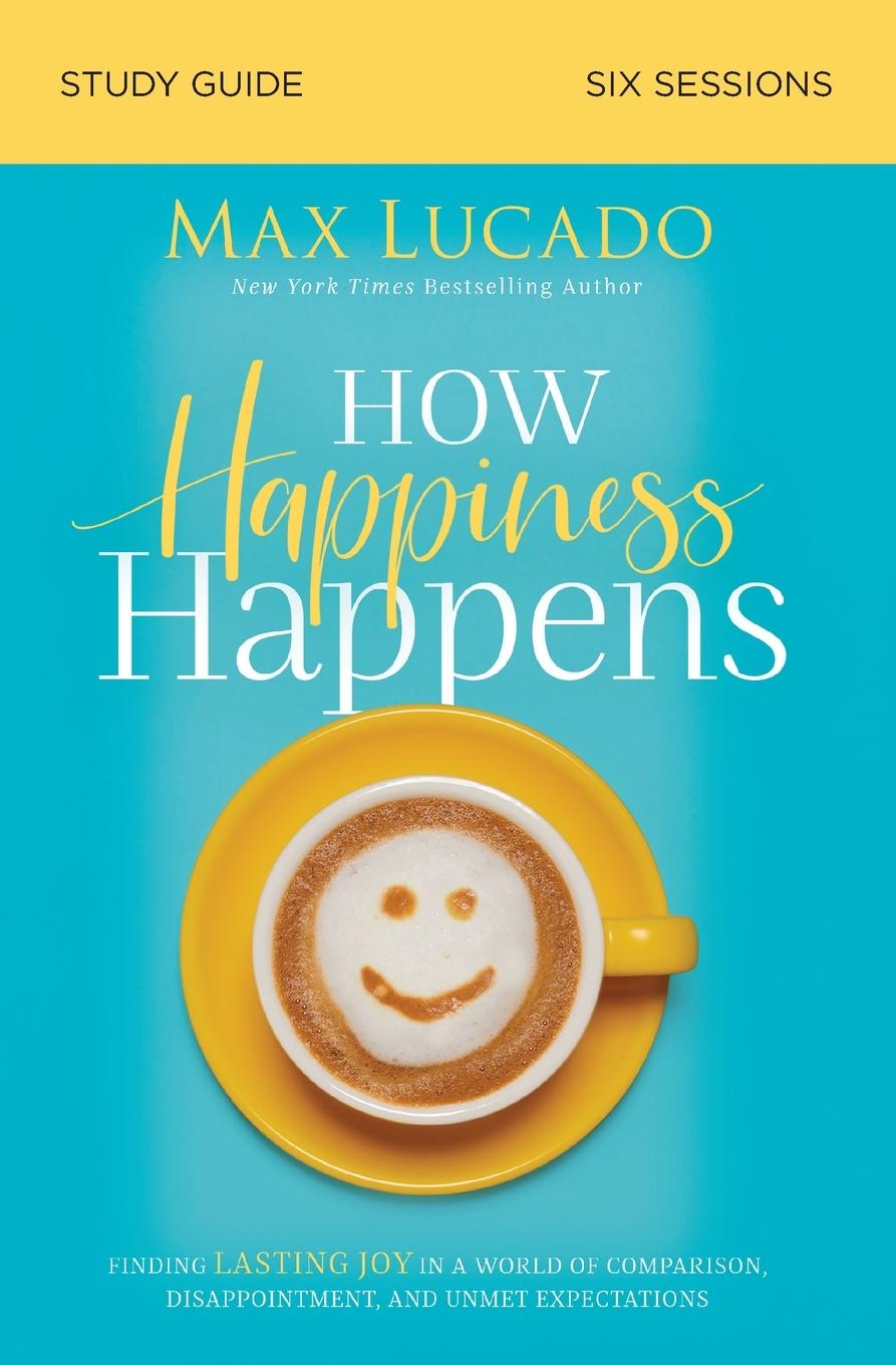 Cover: 9780310105718 | How Happiness Happens Study Guide | Max Lucado | Taschenbuch | 2019