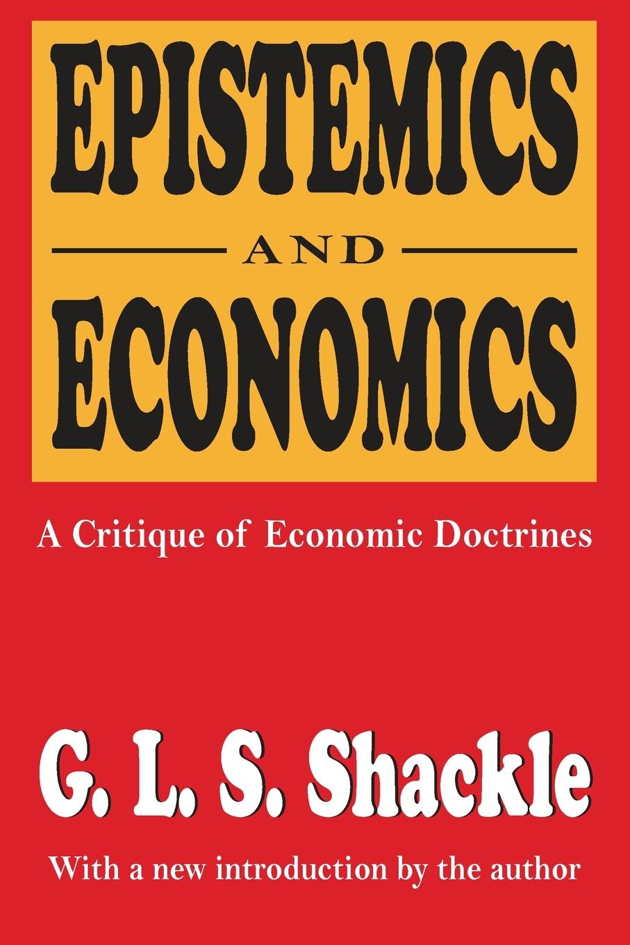 Cover: 9781560005582 | Epistemics and Economics | A Critique of Economic Doctrines | Shackle