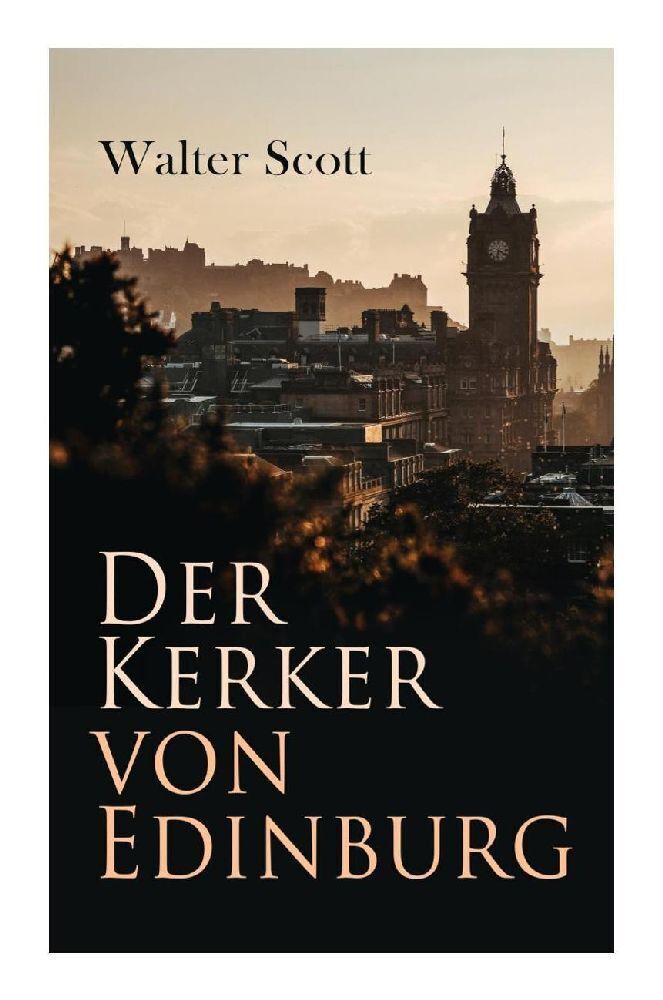 Cover: 9788027374847 | Der Kerker von Edinburg | Walter Scott | Taschenbuch | 256 S. | 2023