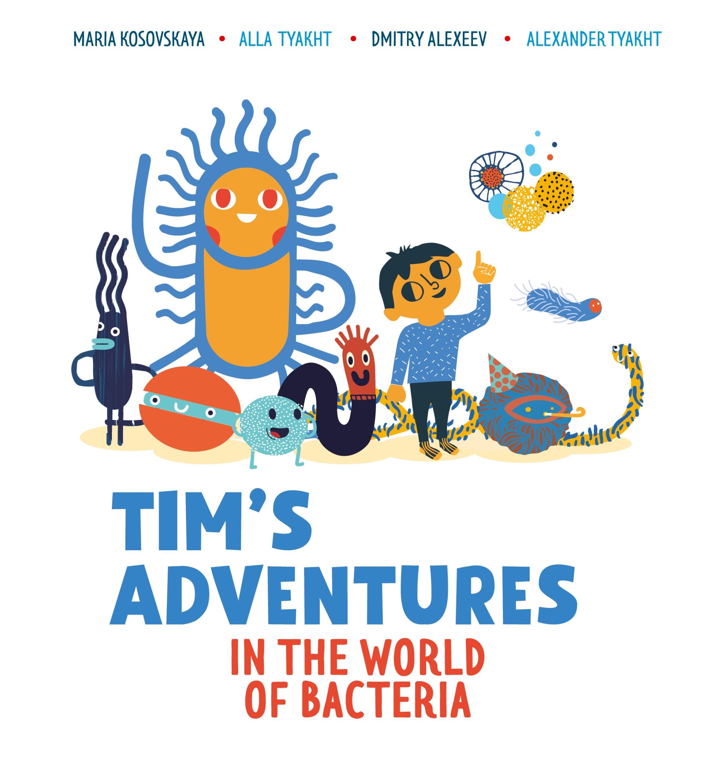 Cover: 9781950381265 | Tim's Adventures in the World of Bacteria | Dmitry Alekseev (u. a.)