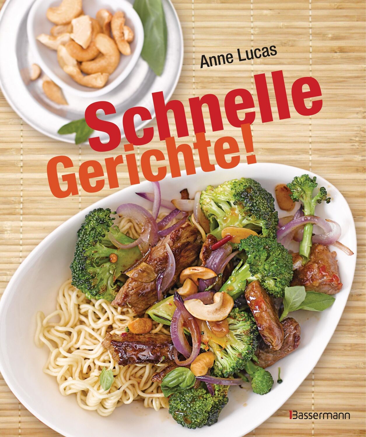 Cover: 9783809434955 | Schnelle Gerichte! | Anne Lucas | Buch | 224 S. | Deutsch | 2016