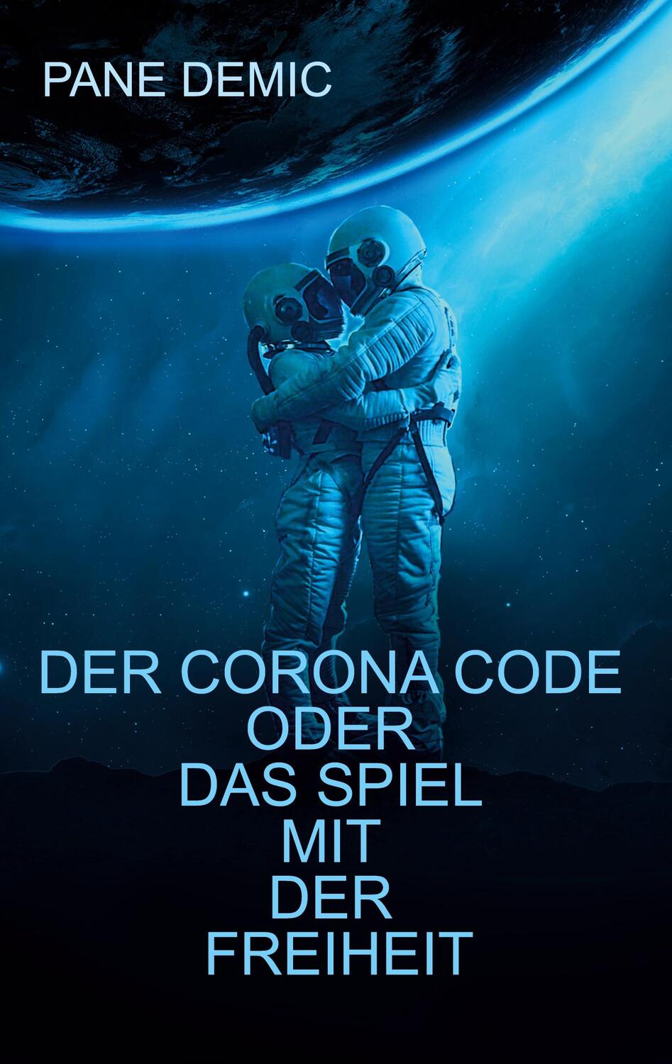 Cover: 9783930965441 | Der Corona Code oder das Spiel mit der Freiheit | Pane Demic | Buch