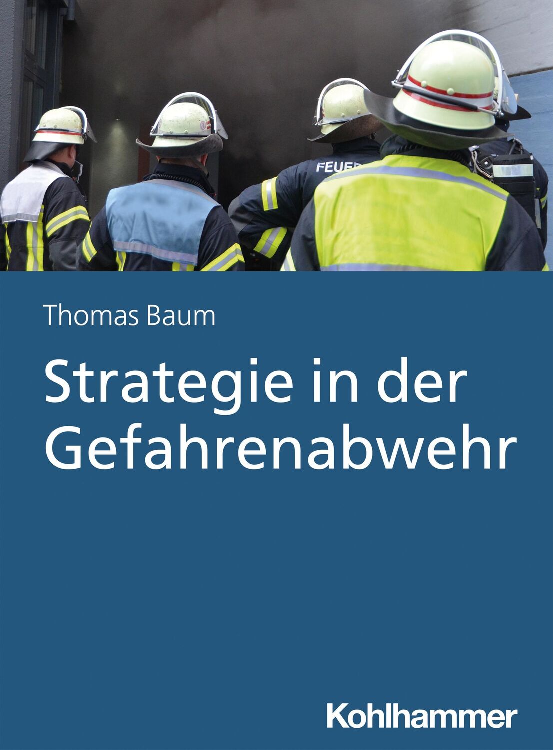 Cover: 9783170406544 | Strategie in der Gefahrenabwehr | Thomas Baum | Taschenbuch | 63 S.