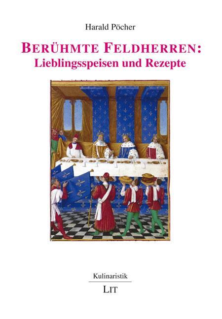 Cover: 9783643511881 | Berühmte Feldherren: Lieblingsspeisen und Rezepte | Harald Pöcher