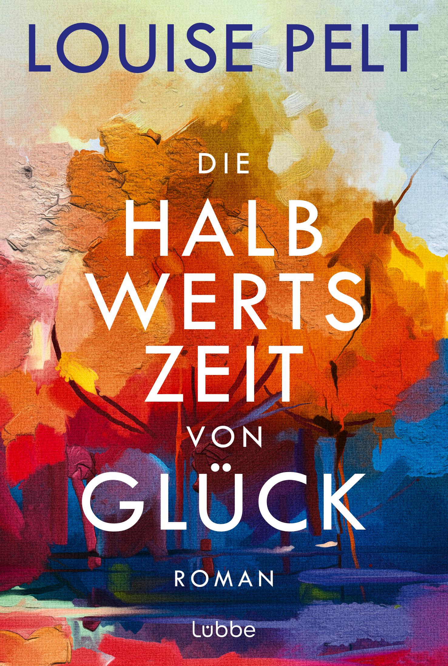 Cover: 9783404194476 | Die Halbwertszeit von Glück | Roman | Louise Pelt | Taschenbuch | 2025