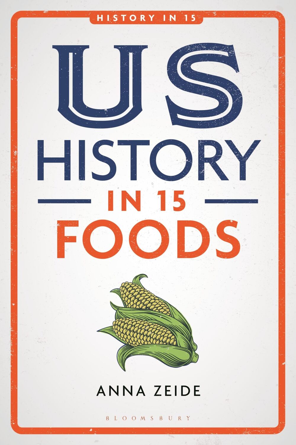 Cover: 9781350211971 | US History in 15 Foods | Anna Zeide | Taschenbuch | Englisch | 2023